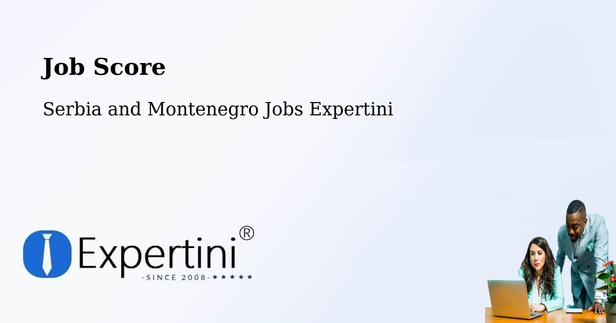 Job Score & Job Description Score Tool – Beaumont - Serbia and Montenegro Jobs Expertini